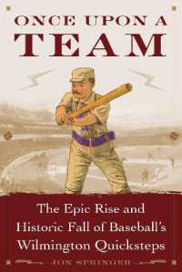 Once upon a Team : The Epic Rise and Historic Fall of Baseball's Wilmington Quicksteps