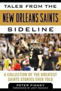 Tales from the New Orleans Saints Sideline : A Collection of the Greatest Saints Stories Ever Told