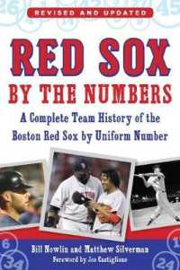 Red Sox by the Numbers : A Complete Team History of the Boston Red Sox by Uniform Number