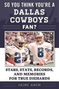 So You Think You're a Dallas Cowboys Fan? : Stars, Stats, Records, and Memories for True Diehards (So You Think You're a Team Fan)