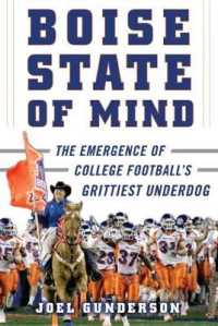 Boise State of Mind : The Emergence of College Football's Grittiest Underdog