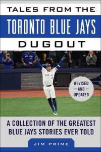 Tales from the Toronto Blue Jays Dugout : A Collection of the Greatest Blue Jays Stories Ever Told (Tales from the Team)