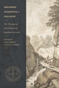Reformed Dogmatics in Dialogue - the Theology of Karl Barth and Jonathan Edwards