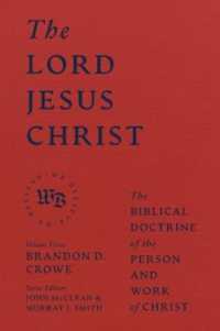 The Lord Jesus Christ - the Biblical Doctrine of the Person and Work of Christ (We Believe)