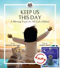 Keep Us This Day, Keep Us This Night : A Morning Prayer and an Evening Prayer for All God's Children (A Fatcat Book)
