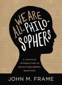We Are All Philosophers : A Christian Introduction to Seven Fundamental Questions