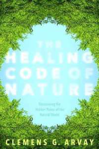 The Healing Code of Nature : Discovering the New Science of Eco-Psychosomatics