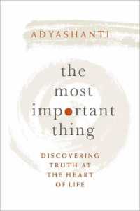 The Most Important Thing : Discovering Truth at the Heart of Life