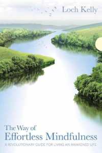 The Way of Effortless Mindfulness : A Revolutionary Guide for Living an Awakened Life