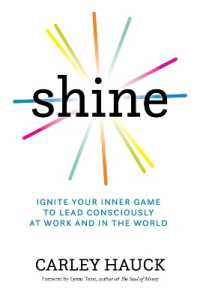 Shine : Ignite Your Inner Game to Lead Consciously at Work and in the World