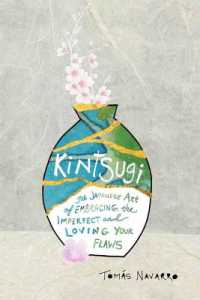 Kintsugi : The Japanese Art of Embracing the Imperfect and Loving Your Flaws