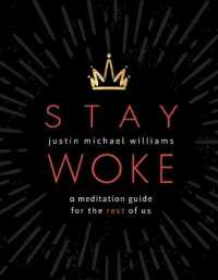 Stay Woke : A Meditation Guide for the Rest of Us
