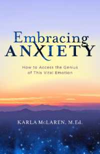 Embracing Anxiety : How to Access the Genius of This Vital Emotion