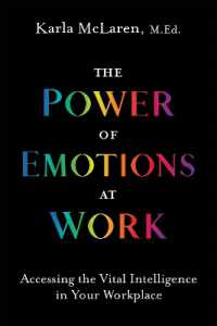 The Power of Emotions at Work : Accessing the Vital Intelligence in Your Workplace