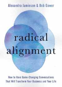 Radical Alignment : How to Have Game-Changing Conversations That Will Transform Your Business and Your Life