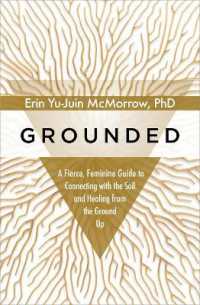 Grounded : A Fierce, Feminine Guide to Connecting with the Soil and Healing from the Ground Up