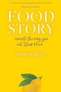 Food Story : Rewrite the Way You Eat, Think, and Live