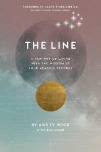 The Line : A New Way of Living with the Wisdom of Your Akashic Records