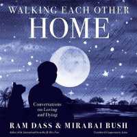 Walking Each Other Home : Conversations on Loving and Dying