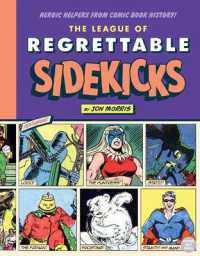 The League of Regrettable Sidekicks : Heroic Helpers from Comic Book History