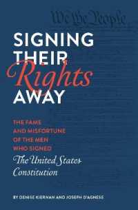 Signing Their Rights Away : The Fame and Misfortune of the Men Who Signed the United States Constitution