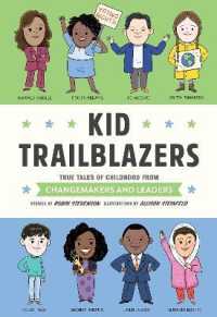Kid Trailblazers :  True Tales of Childhood from Changemakers and Leaders