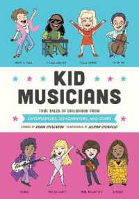 Kid Musicians : True Tales of Childhood from Entertainers, Songwriters, and Stars (Kid Legends)