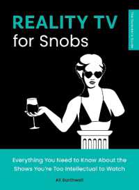 Reality TV for Snobs : Everything You Need to Know about the Shows You're Too Intellectual to Watch (The Outsider's Guides)
