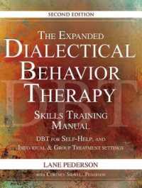 The Expanded Dialectical Behavior Therapy Skills Training Manual， 2nd Edition : Dbt for Self-Help and Individual & Group Treatment Settings