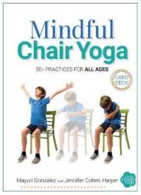 Mindful Chair Yoga Card Deck : 50+ Practices for All Ages