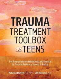 Trauma Treatment Toolbox for Teens : 144 Trauma-Informed Worksheets and Exercises to Promote Resilience, Growth & Healing