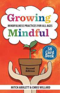 Growing Mindful : Mindfulness Practices for All Ages 58 Card Deck （2ND）