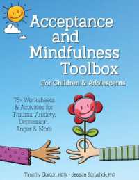Acceptance and Mindfulness Toolbox Fro Children and Adolescents : 75+ Worksheets & Activities for Trauma, Anxiety, Depression, Anger & More
