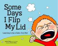 Some Days I Flip My Lid : Learning to Be a Calm, Cool Kid
