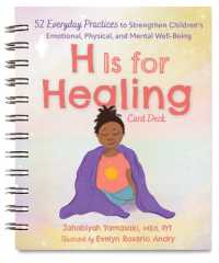 H Is for Healing Card Deck : 52 Everyday Practices to Strengthen Children's Emotional, Physical, and Mental Well-Being