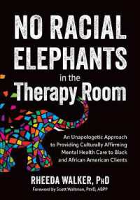 No Racial Elephants in the Therapy Room : An Unapologetic Approach to Providing Culturally Affirming Mental Health Care to Black and African American Clients