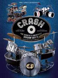 Crash : The World's Greatest Drum Kits from Appice to Peart to Van Halen
