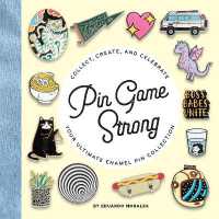 Pin Game Strong : Collect, Create, and Celebrate the Ultimate Enamel Pin Collection