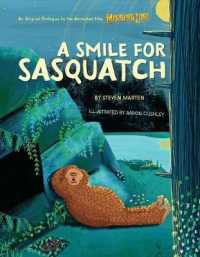 A Smile for Sasquatch : A Missing Link Story