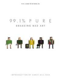 99.1% Pure: Breaking Bad Art - 紀伊國屋書店ウェブストア