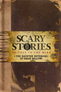 Scary Stories to Tell in the Dark : The Haunted Notebook of Sarah Bellows