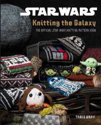 Star Wars: Knitting the Galaxy : The Official Star Wars Knitting Pattern Book (Star Wars)