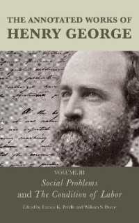 The Annotated Works of Henry George: Social Problems and the Condition of Labor : Volume III (The Annotated Works of Henry George)
