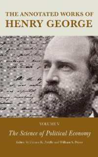 The Annotated Works of Henry George : The Science of Political Economy, Volume V (The Annotated Works of Henry George)