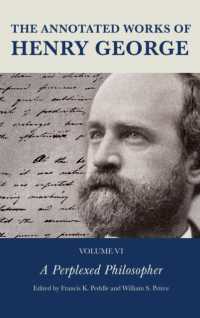 The Annotated Works of Henry George : A Perplexed Philosopher (The Annotated Works of Henry George)