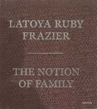 Latoya Ruby Frazier: The Notion of Family (Signed Edition)
