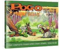 Pogo: the Complete Syndicated Comic Strips Vol. 8 : Hijinks from the Horn of Plenty
