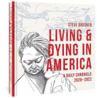 Living and Dying in America : A Daily Chronicle 2020-2022