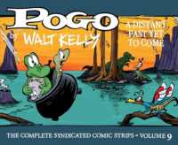Pogo: the Complete Syndicated Comic Strips Vol. 9 : A Distant Past Yet to Come