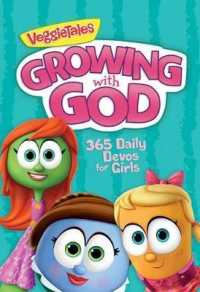 Growing with God : 365 Daily Devos for Girls (Veggietales)